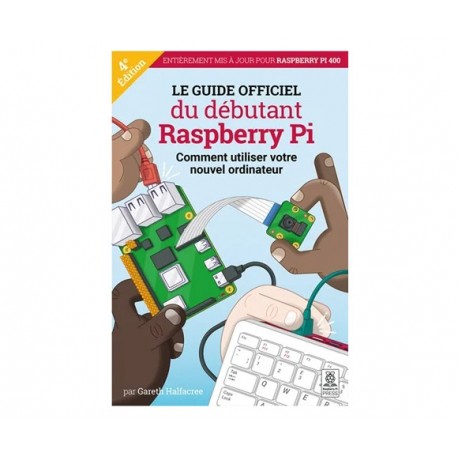 Le guide officiel du débutant Raspberry Pi