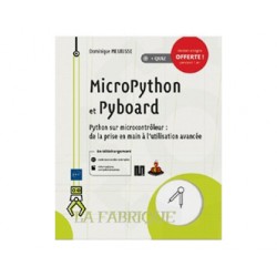 Ouvrage MicroPython et Pyboard Python sur microcontrôleur : de la prise en main à l'utilisation avancée